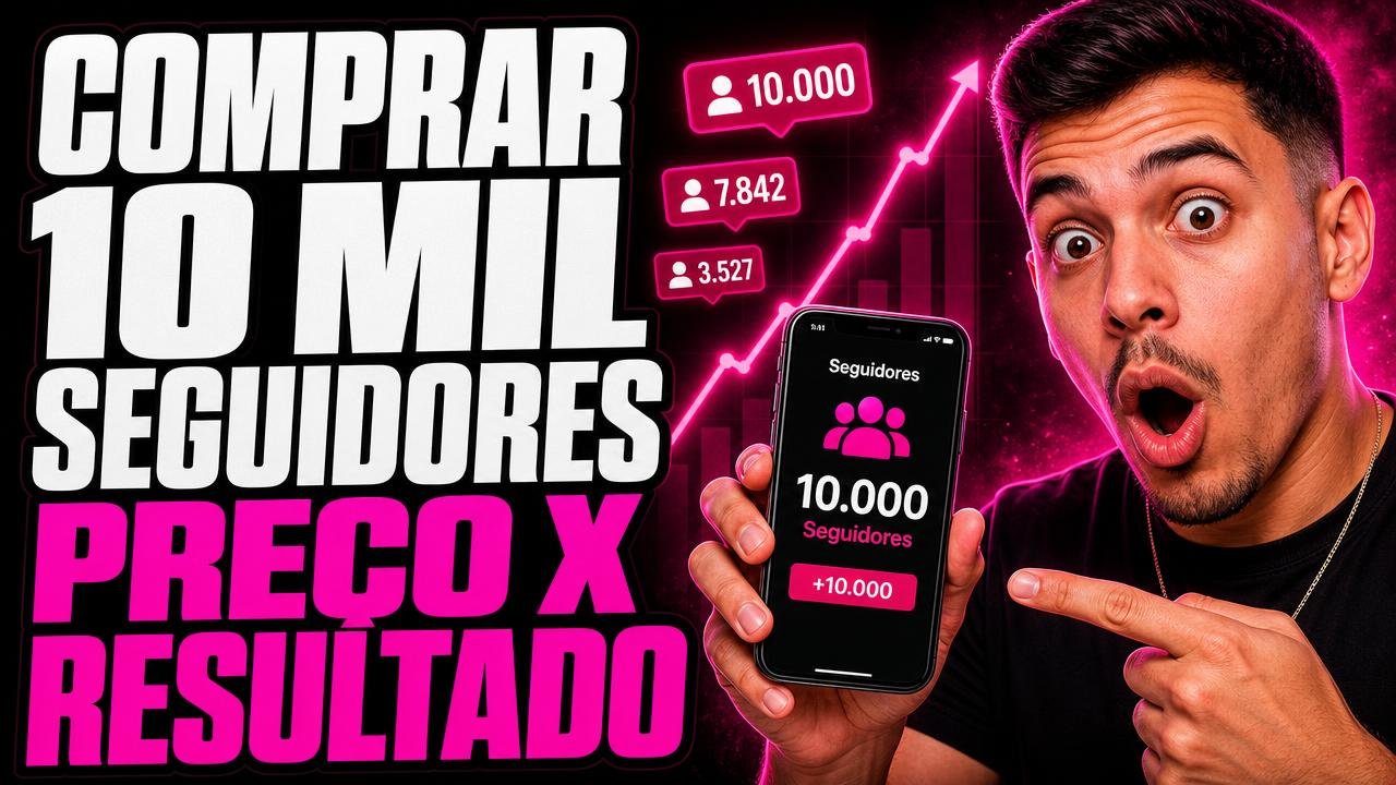 Comprar 10 Mil Seguidores no Instagram: Quanto Custa em 2026?
