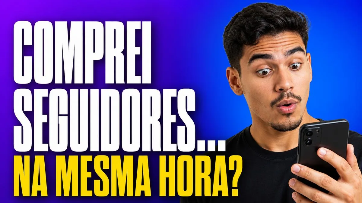 Comprei Seguidores: Veja o Que Acontece na Mesma Hora na Sua Conta