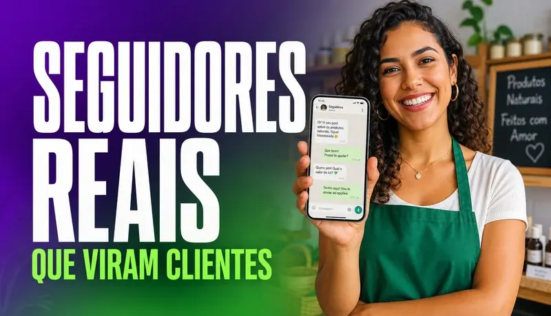 Seguidores Reais Que Viram Clientes: Como Atrair Quem Compra
